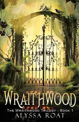 Wraithwood - Alyssa Roat - cover