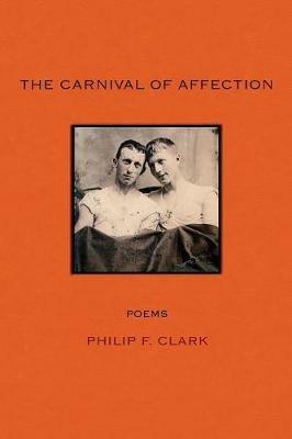 The Carnival of Affection - Philip F Clark - cover