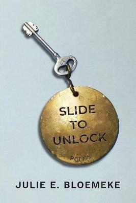 Slide to Unlock - Julie E Bloemeke - cover
