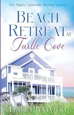 Beach Retreat at Turtle Cove - Darci Balogh - cover