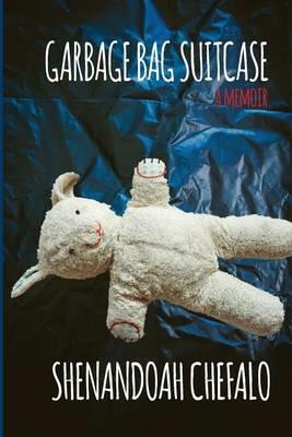 Garbage Bag Suitcase: A Memoir - Shenandoah Chefalo - cover