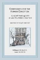 Compassion for the Human Condition: Gurdjieff Meetings with Dr. and Mrs. Welch in New York - William J Welch,Louise M Welch - cover
