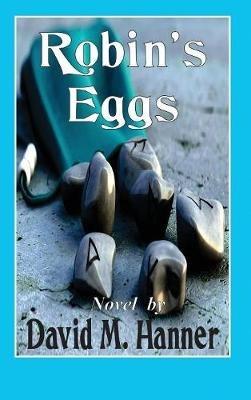 Robin's Eggs - David M Hanner - cover