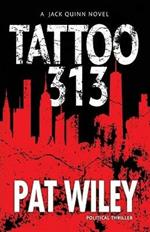 Tattoo 313: a political thriller