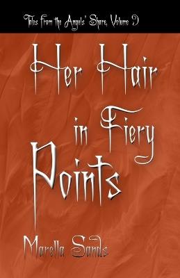Her Hair in Fiery Points - Marella Sands - cover