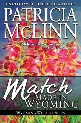 Match Made in Wyoming: (Wyoming Wildflowers, Book 3) - Patricia McLinn - cover