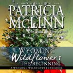 Wyoming Wildflowers: The Beginning (Wyoming Wildflowers, Book 1)
