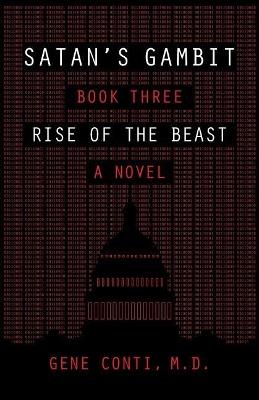 Satan's Gambit: Book Three Rise of the Beast A Novel - Gene Conti - cover