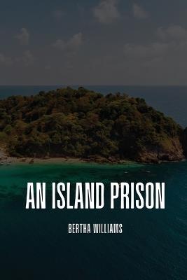 An island prison - Bertha Williams - cover