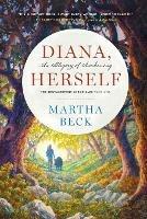 Diana, Herself: An Allegory of Awakening - Martha Beck - cover