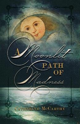 A Moonlit Path of Madness - Catherine McCarthy - cover