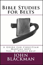 Bible Studies for Belts: A Guide for Christian Martial Arts Vol. 5: Purple Belt