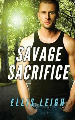 Savage Sacrifice: A Dire Wolves Mission - Ellis Leigh - cover