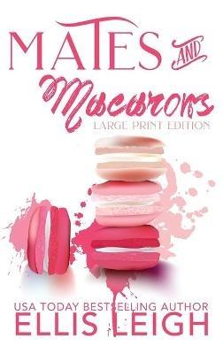 Mates and Macarons: A Kinship Cove Fun & Flirty Romance Collection - Ellis Leigh - cover