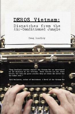 Deros Vietnam: Dispatches from the Air-Conditioned Jungle - Doug Bradley - cover