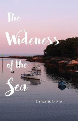 The Wideness of the Sea - Katie Curtis - cover