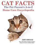 Cat Facts: The Pet Parent's A-to-Z Home Care Encyclopedia