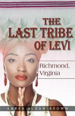 The Last Tribe of Levi: Richmond, Virginia - Karen Sloan-Brown - cover