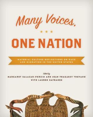 Many Voices, One Nation: Material Culture Reflections on Race and Migration in the United States - cover