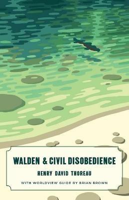 Walden and Civil Disobedience (Canon Classics Worldview Edition) - Henry David Thoreau - cover