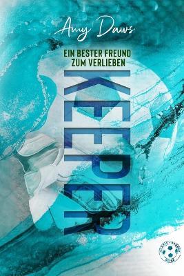 Keeper - Ein bester Freund zum Verlieben - Amy Daws - cover