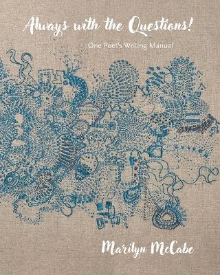 Always with the Questions: One Poet's Writing Manual - Marilyn McCabe - cover