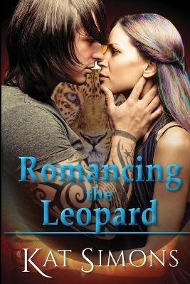 Romancing the Leopard: A Cary Redmond-Tiger Shifters Crossover Novel - Kat Simons - cover