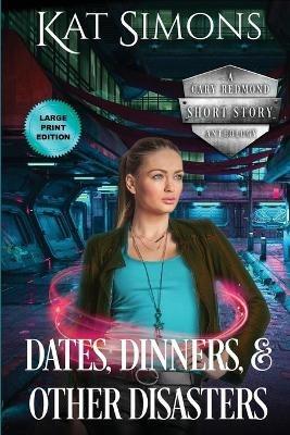 Dates, Dinners, and Other Disasters: Large Print Edition - Kat Simons - cover