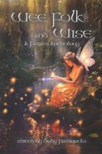 Wee Folk and Wise: A Fairies Anthology