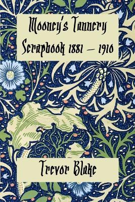 Mooney's Tannery Scrapbook - Trevor Blake - cover