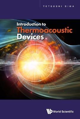 Introduction To Thermoacoustic Devices - Tetsushi Biwa - cover