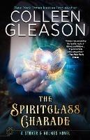 The Spiritglass Charade - Colleen Gleason - cover