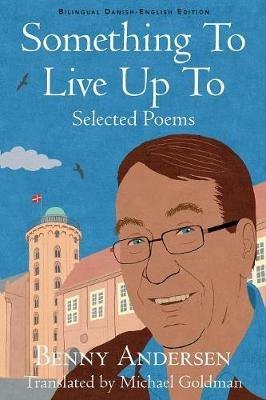 Something To Live Up To: Selected Poems - Benny Andersen - cover