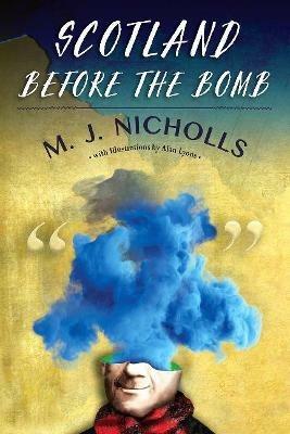 Scotland Before the Bomb - M J Nicholls - cover