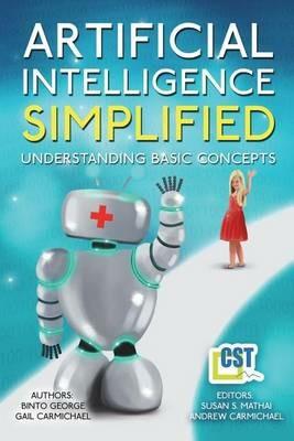 Artificial Intelligence Simplified: Understanding Basic Concepts - Binto George,Gail Carmichael - cover