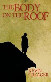 Libro in inglese The Body on the Roof  - Kevin Creager