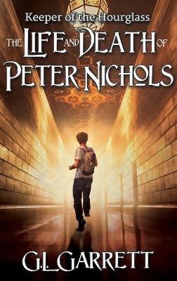 Keeper of the Hourglass: The Life and Death of Peter Nichols - G L Garrett - cover