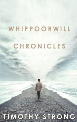 Whippoorwill Chronicles - Timothy Strong - cover