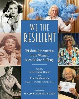 We the Resilient: Wisdom for America from Women Born Before Suffrage - cover