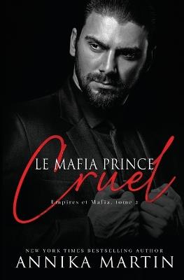 Le mafia prince cruel - Annika Martin - cover