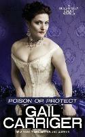 Poison or Protect: A Delightfully Deadly Novella - Gail Carriger - cover