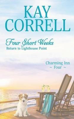 Four Short Weeks: Return to Lighthouse Point - Kay Correll - cover