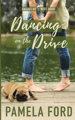 Dancing on the Drive: A small town love story - Pamela Ford - cover
