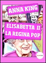 Elisabetta II, la Regina Pop