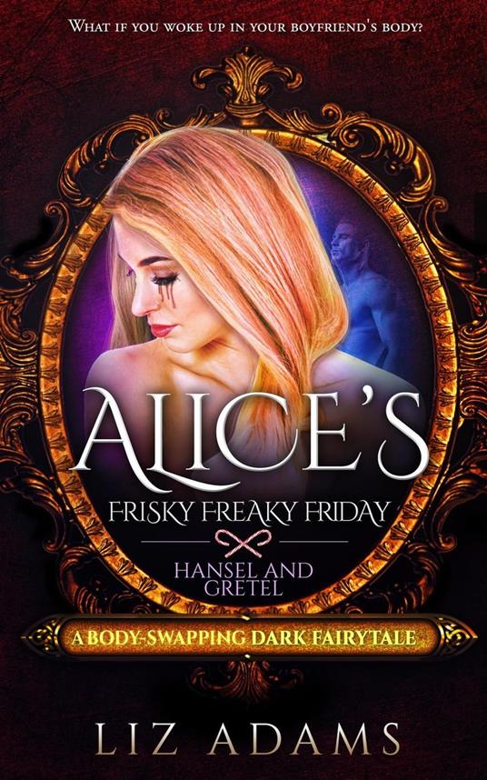 Alice’s Freaky Friday: Hansel and Gretel