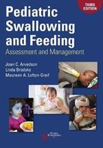 Pediatric Swallowing and Feeding: Assessment and Management