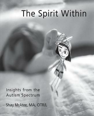 The Spirit Within: Insights from the Autism Spectrum - Shay McAtee - cover