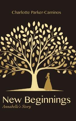 New Beginnings: Annabelle's Story - Charlotte Parker Caminos - cover