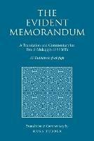 The Evident Memorandum: A Translation and Commentary for Ibn al-Mulaqqin al-Shafi?i's Al-Tadhkirah fi al-fiqh