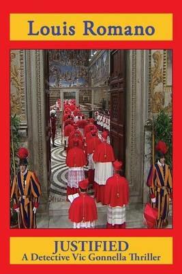 Justified: A Detective Vic Gonnella Thriller - Louis Romano - cover